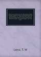 Reise nach Saint Louis am Mississippi. Nebst meinen, w?hrend eines vierzehnmonatlichen Aufenthaltes i. d. J. 1836 und 1837, theils im Missouristaate, theils in Illinois gemachten Beobachtungen und Erfahrungen / von T.W. Lenz, Lenz, T. W 
