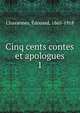 Cinq cents contes et apologues. 1, Chavannes, ?douard, 1865-1918 