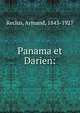 Panama et Darien:, Reclus, Armand, 1843-1927 