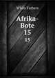 Afrika-Bote. 15, White Fathers 