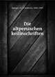 Die altpersischen keilinschriften, Spiegel, Fr. (Friedrich), 1820-1905 