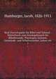 Real-Encyclop?die f?r Bibel und Talmud : W?rterbuch zum Handegebrauch f?r Bibelfreunde, Theologen, Juristen, Gemeinde- und Schulvorsteher, Lehrer etc., Hamburger, Jacob, 1826-1911 