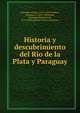 Historia y descubrimiento del Rio de la Plata y Paraguay, Schmidel, Ulrich, 1510?-1579?,Pelliza, Mariano A., 1837-1902,Irala, Domingo Martinez de, d. 1557,Herna?ndez, Pedro, 16th cent 