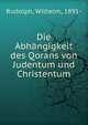 Die Abhangigkeit des Qorans von Judentum und Christentum, Rudolph, Wilhelm, 1891- 