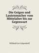 Die Geigen und Lautenmacher vom Mittelalter bis zur Gegenwart, Willibald Leo L?tgendorff 