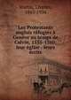 Les Protestants anglais r?fugi?s ? Gen?ve au temps de Calvin, 1555-1560; leur ?glise - leurs ?crits, Martin, Charles, 1843-1934 