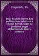 Pour Michel Servet. Les publications relatives a Michel Servet. Suivi de quelques pages detachees de divers auteurs, Th. Claparede 