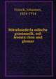 Mittelniederla?ndische grammatik, mit lesestu?cken und glossar, Franck, Johannes, 1854-1914 