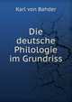Die deutsche Philologie im Grundriss, Karl von Bahder 