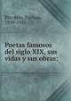 Poetas famosos del siglo XIX, sus vidas y sus obras;, Pin?eyro, Enrique, 1839-1911 