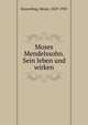 Moses Mendelssohn. Sein leben und wirken, Kayserling, Meyer, 1829-1905 