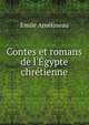 Contes et romans de l'?gypte chr?tienne, Emile Amelineau 