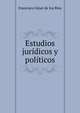 Estudios juridicos y politicos, Francisco Giner de los Rios 
