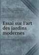 Essai sur l'art des jardins modernes, Walpole, Horace, 1717-1797 