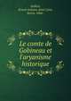 Le comte de Gobineau et l'aryanisme historique, Seill?re, Ernest Antoine Aim? L?on, baron, 1866- 