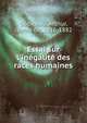 Essai sur l'in?galit? des races humaines, Gobineau, Arthur, comte de, 1816-1882 