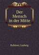 Der Mensch in der Mitte, Rubiner, Ludwig 