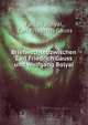 Briefwechsel zwischen Carl Friedrich Gauss und Wolfgang Bolyai, Farkas B?lyai, Carl Friedrich Gauss 
