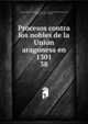 Procesos contra los nobles de la Union aragonesa en 1301. 38, Aragon (Kingdom). Sovereign (1291-1327 : James II),Bofarull y de Sartorio, Manuel de, 1816-1892, ed 