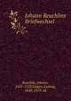 Johann Reuchlins Briefwechsel, Reuchlin, Johann, 1455-1522,Geiger, Ludwig, 1848-1919. ed 