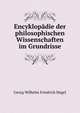Encyklopadie der philosophischen Wissenschaften im Grundrisse, Hegel Georg Wilhelm 