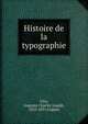 Histoire de la typographie, Vitu, Auguste Charles Joseph, 1823-1891,Coppin 