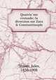 Quatrie?me croisade; la diversion sur Zara & Constantinople, Tessier, Jules, 1836-1908 