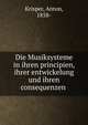 Die Musiksysteme in ihren principien, ihrer entwickelung und ihren consequenzen, Krisper, Anton, 1858- 