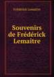 Souvenirs de Frederick Lemaitre, Frederick Lemaitre 