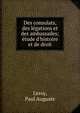 Des consulats, des le?gations et des ambassades; e?tude d'histoire et de droit, Leroy, Paul Auguste 