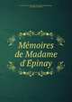 Me?moires de Madame d'E?pinay, Louise Florence P?tronille Tardieu d'Esclavelles Epinay, Paul Boiteau d'Ambly 