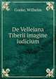 De Velleiana Tiberii imagine iudicium, Goeke, Wilhelm 
