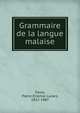 Grammaire de la langue malaise, Favre, Pierre E?tienne Lazare, 1812-1887 