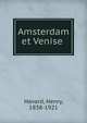 Amsterdam et Venise, Havard, Henry, 1838-1921 