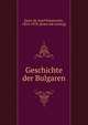 Geschichte der Bulgaren, Jurec?ek, Josef Konstantin, 1854-1918. [from old catalog] 