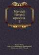 Mavricii Havptii opvscvla . 2, Haupt, Moriz, 1808-1874,Wilamowitz-Moellendorff, Ulrich von, 1848-1931, ed 
