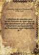 Collection de mmoires pour servir l`histoire du rgne vgtal et plus spcialement pour servir de complment quelques parties du Prodromus regni vegetabilis. pt 7, Candolle, Augustin Pyramus de, 1778-1841 