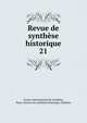 Revue de synthse historique. 21, Centre international de synth?se, Paris. Section de synth?se historique. Bulletin 