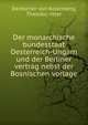 Der monarchische bundesstaat Oesterreich-Ungarn und der Berliner vertrag nebst der Bosnischen vorlage, Dantscher von Kollesberg, Theodor, ritter 