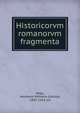 Historicorvm romanorvm fragmenta, Peter, Hermann Wilhelm Gottlob, 1837-1914, ed 