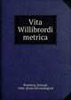 Vita Willibrordi metrica, Rossberg, Konrad, 1846- [from old catalog] ed 