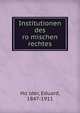 Institutionen des ro?mischen rechtes, Ho?lder, Eduard, 1847-1911 