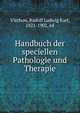 Handbuch der speciellen Pathologie und Therapie, Virchow, Rudolf Ludwig Karl, 1821-1902, ed 