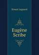 Eugene Scribe, Ernest Legouve 