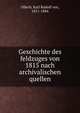 Geschichte des feldzuges von 1815 nach archivalischen quellen, Ollech, Karl Rudolf von, 1811-1884 