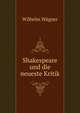 Shakespeare und die neueste Kritik, Wilhelm Wagner 