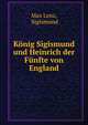 Konig Sigismund und Heinrich der Funfte von England, Max Lenz, Sigismund 