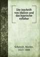 Die inschrift von Idalion und das kyprische syllabar, Schmidt, Moritz, 1823-1888 