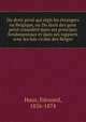 Du droit prive? qui re?git les e?trangers en Belgique, ou Du droit des gens prive? conside?re? dans ses principes fondamentaux et dans ses rapports avec les lois civiles des Belges, Haus, E?douard, 1826-1874 