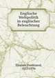 Englische Weltpolitik in englischer Beleuchtung, T?nnies, Ferdinand, 1855-1936 